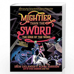 Mightier Than the Sword: The Edge of the Word #2 by Drew Callander And Alana Harrison