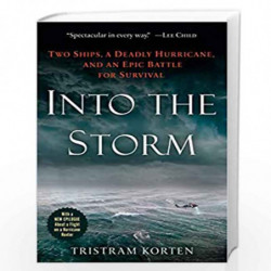 Into the Storm: Two Ships, a Deadly Hurricane, and an Epic Battle for Survival by Korten, Tristram Book-9781524797904
