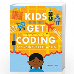 Coding in the Real World (Kids Get Coding) by LYONS, HEATHER Book-9781526302236