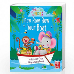 Row, Row, Row Your Boat: A baby sing-along board book with flaps to lift (Peek and Play Rhymes) by Pat-a-Cake Book-9781526380524