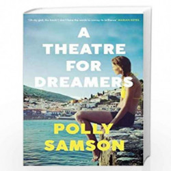 A Theatre for Dreamers: The Sunday Times bestseller by Polly Samson Book-9781526600561