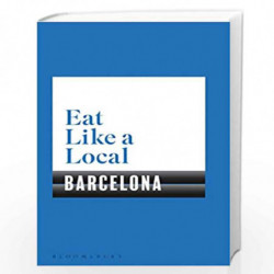 Eat Like a Local BARCELONA by BLOOMSBURY Book-9781526605153