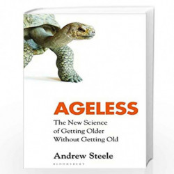 Ageless: The New Science of Getting Older Without Getting Old by Andrew Steele Book-9781526608291