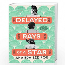 Delayed Rays of a Star by Amanda Lee Koe Book-9781526609007
