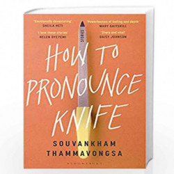 How to Pronounce Knife: Winner of the 2020 Scotiabank Giller Prize by Souvankham Thammavongsa Book-9781526610430