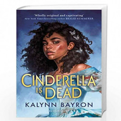 Cinderella Is Dead by Kalynn Bayron Book-9781526621979