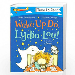 Wake Up Do Lydia Lou ( Time To Read) by JULIA DONALDSON Book-9781529005974