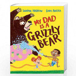 My Dad Is A Grizzly Bear by SWAPNA HADDOW Book-9781529013979