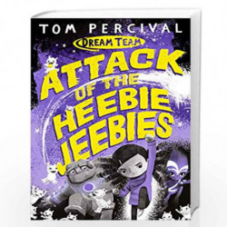 Attack of the Heebie Jeebies (Dream Team) by TOM PERCIVAL Book-9781529029154