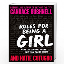 Rules for Being a Girl by Candace Bushnell and Katie Cotugno Book-9781529036084