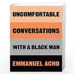 Uncomfortable Conversations with a Black Man by Emmanuel Acho Book-9781529064070