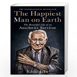 The Happiest Man on Earth: The Beautiful Life of an Auschwitz Survivor by Eddie Jaku Book-9781529066470