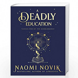 A Deadly Education: the Sunday Times bestseller by NOVIK NAOMI Book-9781529100853