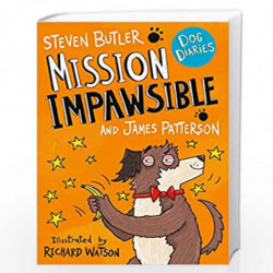 Dog Diaries: Mission Impawsible by James Patterson and Steven Butler Book-9781529119596