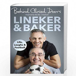 Behind Closed Doors: Life, Laughs and Football by Lineker, Gary, Baker, Danny Book-9781529124378