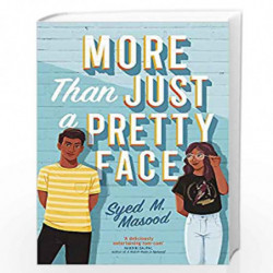 More Than Just a Pretty Face: A gorgeous romcom perfect for fans of Sandhya Menon and Jenny Han by Syed M. Masood Book-978152931