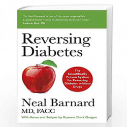 Reversing Diabetes: The Scientifically Proven System for Reversing Diabetes without Drugs by Dr Neal Barnard Book-9781529338362