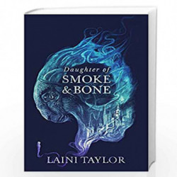 Daughter of Smoke and Bone: Enter another world in this magical SUNDAY TIMES bestseller (Daughter of Smoke and Bone Trilogy) by 