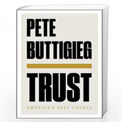 Trust: America''s Best Chance by Peter Buttigieg Book-9781529356311