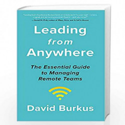 Leading From Anywhere: Unlock the Power and Performance of Remote Teams by David Burkus Book-9781529368574