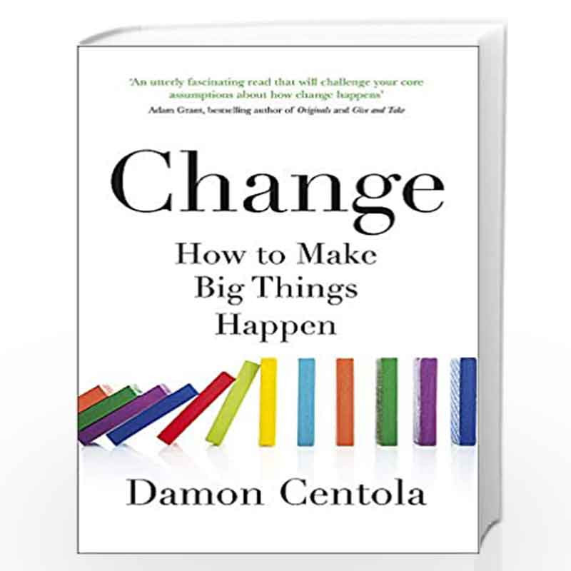 Change: How to Make Big Things Happen by Damon Centola Book-9781529373370