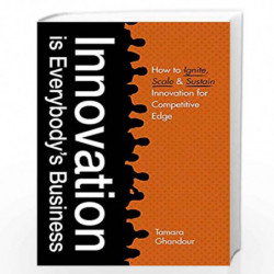 Innovation is Everybody''s Business: How to ignite, scale, and sustain innovation for competitive edge by Tamara Ghandour Book-9