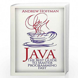 Java: The Best Guide to Master Java Programming Fast (Java for Beginners, Java for Dummies, How to Program, Java App, Java Progr