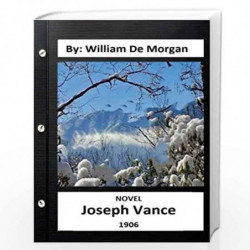 Joseph Vance: 1903: William De Morgan (Autobiography) by William De Morgan Book-9781533286857