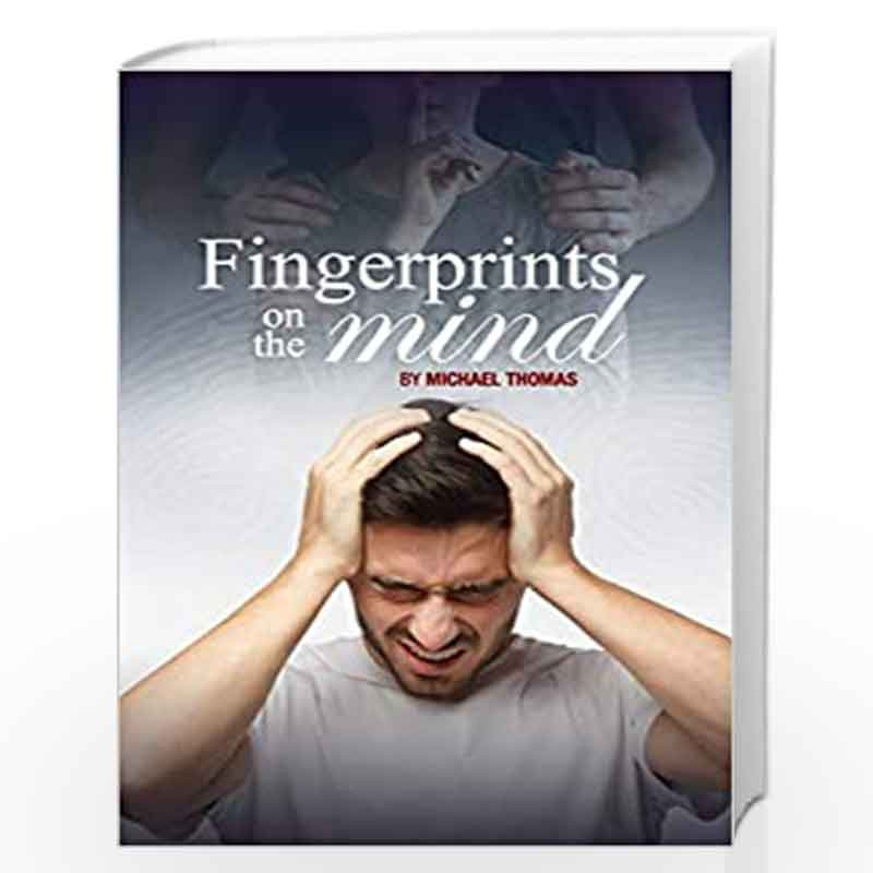 Fingerprints on the Mind by Michael Thomas Book-9781535172134