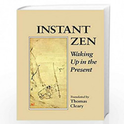 Instant Zen: Waking Up in the Present by Cleary, Thomas Book-9781556431937