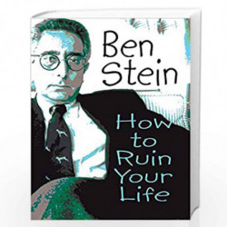 How to Ruin Your Life by BEN STEIN Book-9781561709748