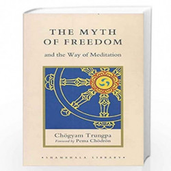The Myth of Freedom and the Way of Meditation by TRUNGPA, CHOGYAM Book-9781569570395