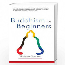 Buddhism for Beginners by THUBTEN CHODRON Book-9781569570500
