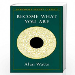 BECOME WHAT YOU ARE - POCKET (Shambhala Pocket Classics) by Watts, Alan Book-9781569570654