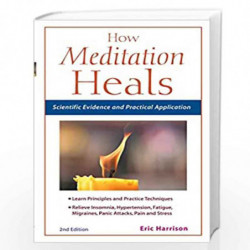 How Meditation Heals: Scientific Evidence and Practical Applications by ERIC HARRISON Book-9781569755174