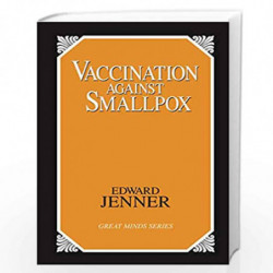 Vaccination Against Smallpox (Great Minds) by JENNER, EDWARD Book-9781573920643