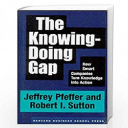 Knowing-Doing Gap: How Smart Companies Turn Knowledge into Action by PFEFFER JEFFREY Book-9781578511242