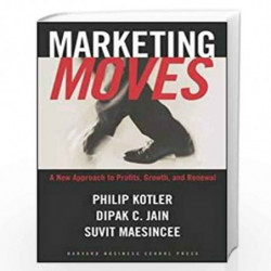 Marketing Moves: A New Approach to Profits, Growth and Renewal by KOTLER Book-9781578516001