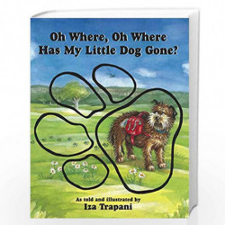 Oh Where, Oh Where Has My Little Dog Gone? (Iza Trapani''s Extended Nursery Rhymes) by TRAPANI, IZA Book-9781580890052