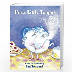 I''m a Little Teapot (Iza Trapani''s Extended Nursery Rhymes) by TRAPANI, IZA Book-9781580890106