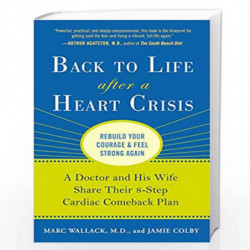 Back to Life After a Heart Crisis: A Doctor and His Wife Share Their 8 Step Cardiac Comeback Plan by Wallack, Marc Book-97815833