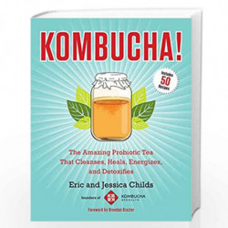 Kombucha!: The Amazing Probiotic Tea that Cleanses, Heals, Energizes, and Detoxifies by CHILDS, ERIC Book-9781583335314