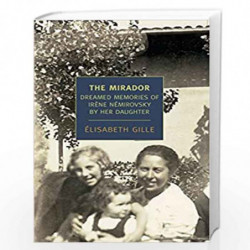 The Mirador: Dreamed Memories of Irene Nemirovsky by her Daughter (New York Review Books Classics) by GILLE, ELISABETH Book-9781