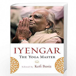 Iyengar: The Yoga Master by BUSIA KOFI Book-9781590305249