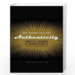 Authenticity: What Consumers Really Want by GILMORE Book-9781591391456