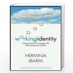 Working Identity: Unconventional Strategies for Reinventing Your Career by IBARRA HERMINIA Book-9781591394136