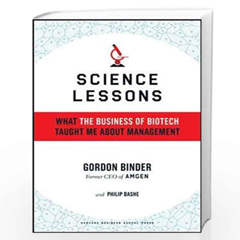 Science Lessons: What the Business of Biotech Taught Me About Management by NA Book-9781591398615