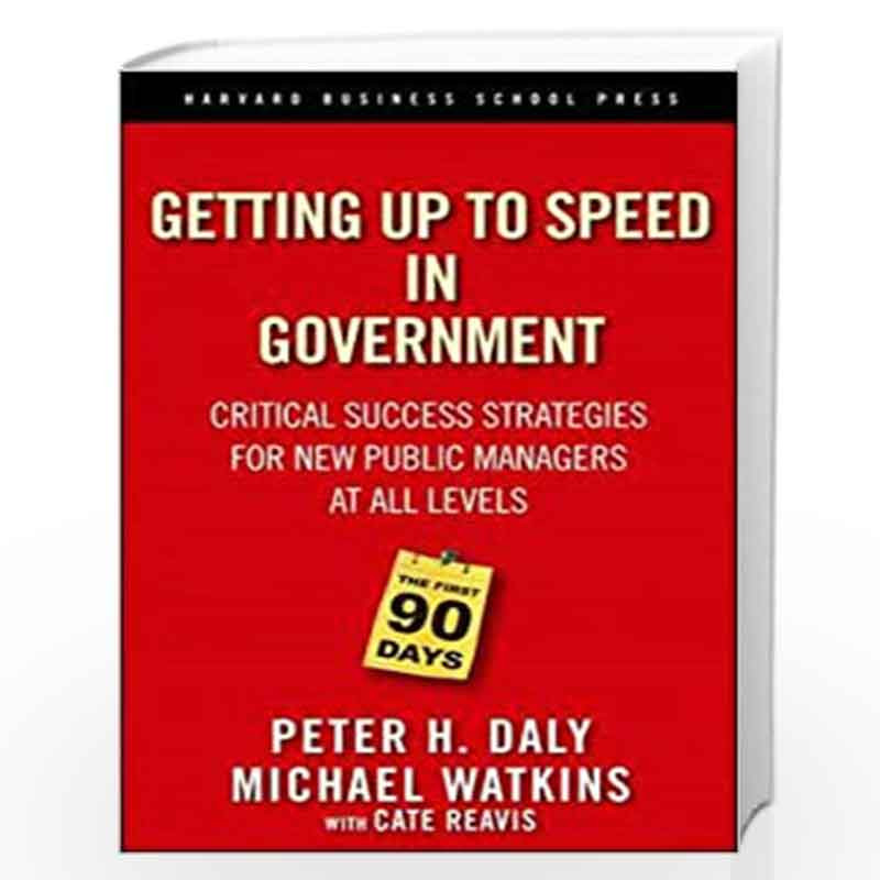 First 90 Days in Government: Critical Success Strategies for New Public Managers at All Levels by WATKINS Book-9781591399551