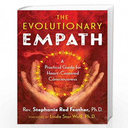 The Evolutionary Empath: A Practical Guide for Heart-Centered Consciousness by STEPHANIE RED FEATHER Book-9781591433507