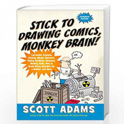 Stick to Drawing Comics, Monkey Brain!: Cartoonist Explains Cloning, Blouse Monsters, Voting Machines, Romance, Monkey G ods, Ho